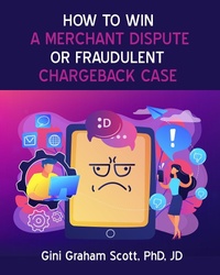 Enlarge image Cover: How to Win a Merchant Dispute or Fraudulent Chargeback Case - Changemakers Publishing