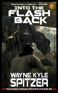 Cover: Into the Flashback: The Flashback/Dinosaur Apocalypse Trilogy, Book One (The Flashback Trilogy, #1) - The Flashback Trilogy