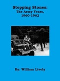 Cover: Stepping Stones: The Army Years, 1960-1962 - Stepping Stones