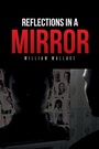 Cover: Reflections in a Mirror - Page Publishing, Inc.