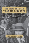 Cover: The Great American Transit Disaster - University of Chicago Press