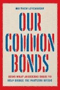 Cover: Our Common Bonds - University of Chicago Press