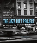 Cover: The Jazz Loft Project - University of Chicago Press