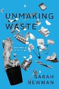 Cover: Unmaking Waste - University of Chicago Press