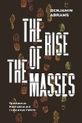 Cover: The Rise of the Masses - University of Chicago Press