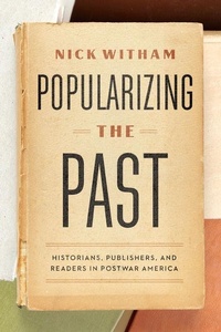 Enlarge image Cover: Popularizing the Past - University of Chicago Press