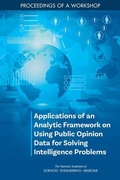 Cover: Applications of an Analytic Framework on Using Public Opinion Data for Solving Intelligence Problems - National Academies Press