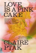 Cover: Love Is a Pink Cake - WW Norton & Co