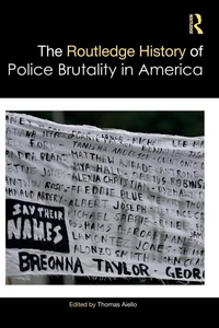 Abbildung von: The Routledge History of Police Brutality in America - Routledge