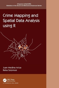 Enlarge image Cover: Crime Mapping and Spatial Data Analysis using R - Chapman & Hall/CRC