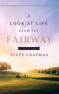 Abbildung von: A Look at Life from the Fairway - Harvest House Publishers,U.S.