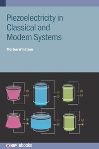 Enlarge image Cover: Piezoelectricity in Classical and Modern Systems - Institute of Physics Publishing