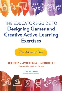 Enlarge image Cover: The Educator's Guide to Designing Games and Creative Active-Learning Exercises - Teachers' College Press