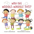Cover: Who Has Wiggle-Waggle Toes? - Holiday House Inc