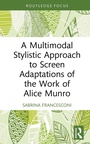 Cover: A Multimodal Stylistic Approach to Screen Adaptations of the Work of Alice Munro - Routledge
