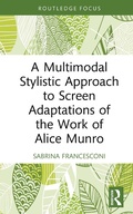 Cover: A Multimodal Stylistic Approach to Screen Adaptations of the Work of Alice Munro - Routledge
