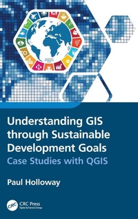 Enlarge image Cover: Understanding GIS through Sustainable Development Goals - CRC Press