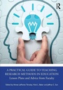 Cover: A Practical Guide to Teaching Research Methods in Education - Routledge