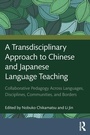 Cover: A Transdisciplinary Approach to Chinese and Japanese Language Teaching - Routledge