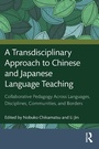 Cover: A Transdisciplinary Approach to Chinese and Japanese Language Teaching - Routledge