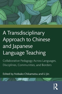 Abbildung von: A Transdisciplinary Approach to Chinese and Japanese Language Teaching - Routledge
