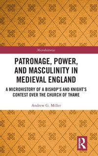 Enlarge image Cover: Patronage, Power, and Masculinity in Medieval England - Routledge