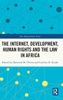Cover: The Internet, Development, Human Rights and the Law in Africa - Routledge