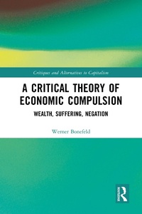 Enlarge image Cover: A Critical Theory of Economic Compulsion - Routledge