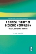Cover: A Critical Theory of Economic Compulsion - Routledge