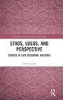 Cover: Ethos, Logos, and Perspective - Routledge
