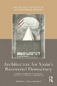 Enlarge image Cover: Architecture for Spain's Recovered Democracy - Routledge