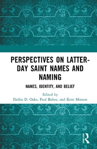 Abbildung von: Perspectives on Latter-day Saint Names and Naming - Routledge
