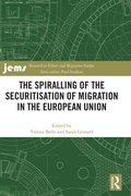 Cover: The Spiralling of the Securitisation of Migration in the European Union - Routledge