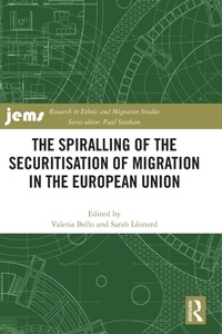 Enlarge image Cover: The Spiralling of the Securitisation of Migration in the European Union - Routledge