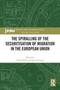 Enlarge image Cover: The Spiralling of the Securitisation of Migration in the European Union - Routledge
