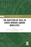 Cover: The Question of Skill in Cross-Border Labour Mobilities - Routledge