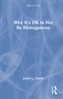 Cover: Why It's OK to Not Be Monogamous - Routledge