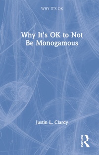 Enlarge image Cover: Why It's OK to Not Be Monogamous - Routledge
