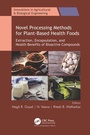 Cover: Novel Processing Methods for Plant-Based Health Foods - Apple Academic Press Inc.