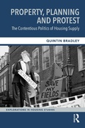 Cover: Property, Planning and Protest: The Contentious Politics of Housing Supply - Routledge