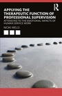 Cover: Applying the Therapeutic Function of Professional Supervision - Routledge