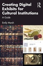 Cover: Creating Digital Exhibits for Cultural Institutions - Routledge