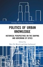 Cover: Politics of Urban Knowledge - Routledge