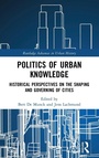 Cover: Politics of Urban Knowledge - Routledge