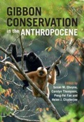 Cover: Gibbon Conservation in the Anthropocene - Cambridge University Press