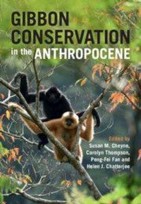 Enlarge image Cover: Gibbon Conservation in the Anthropocene - Cambridge University Press