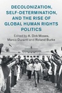 Cover: Decolonization, Self-Determination, and the Rise of Global Human Rights Politics - Cambridge University Press