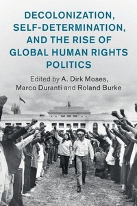 Enlarge image Cover: Decolonization, Self-Determination, and the Rise of Global Human Rights Politics - Cambridge University Press