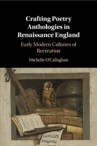 Enlarge image Cover: Crafting Poetry Anthologies in Renaissance England - Cambridge University Press