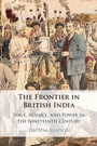 Cover: The Frontier in British India - Cambridge University Press